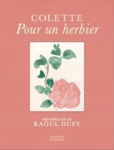 Pour un herbier: Colette, aquarelles de Raoul Dufy von CITADELLES